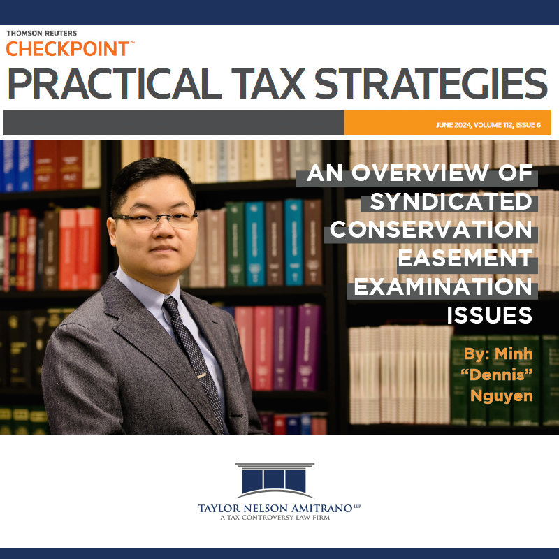 “An Overview of Syndicated Conservation Easement Examination Issues” by Minh “Dennis” Nguyen