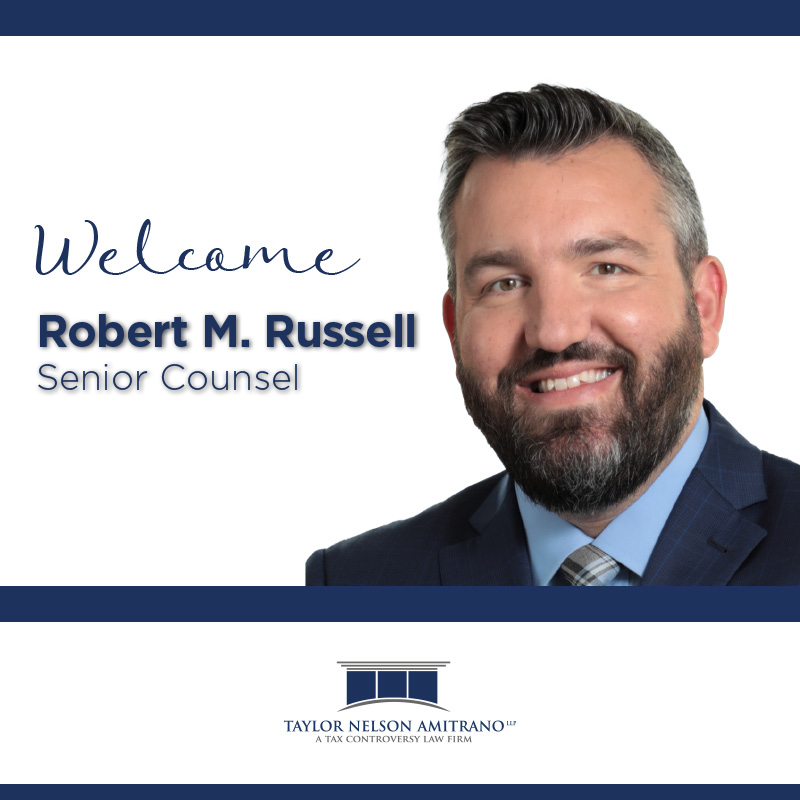 Welcome Robert M. Russell, Senior Counsel at Taylor Nelson Amitrano LLP